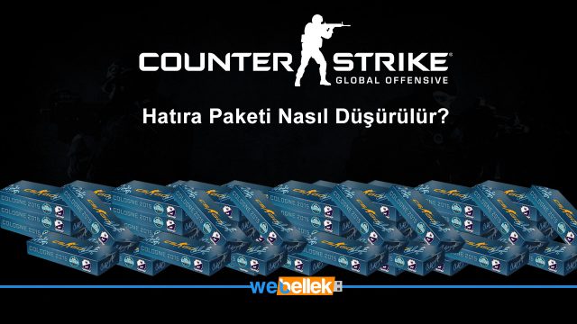 cs: go hatıra paketi drop nasıl düşürülür